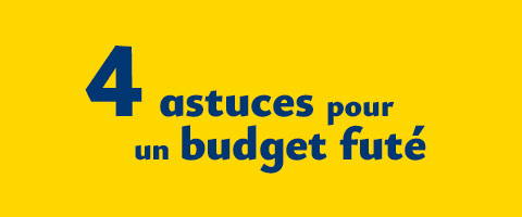 Four astuces pour un budget fute